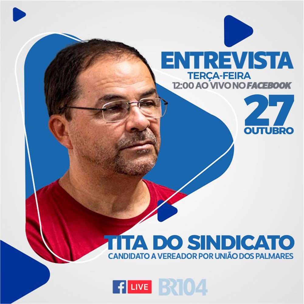 Tita do Sindicato é o segundo entrevistado na sabatina do BR104 nesta terça (27) — © Divulgação/BR104