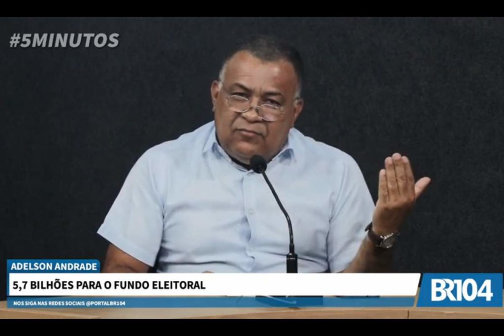 Adelson Andrade: 5,7 bilhões para o fundo eleitoral