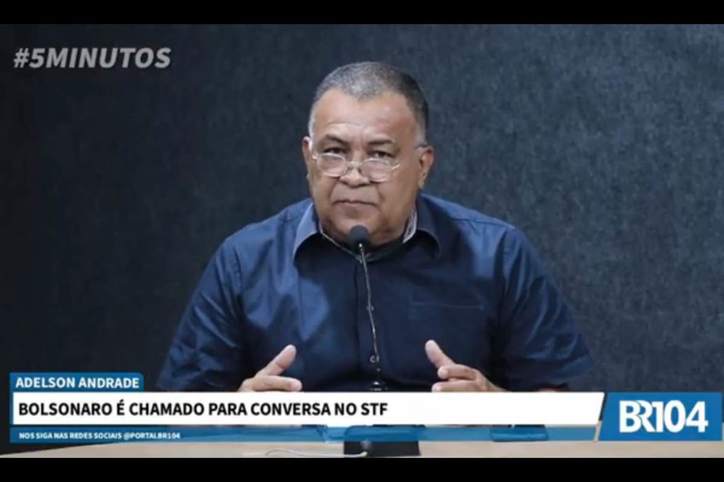 Adelson Andrade: Bolsonaro é chamado para conversa no STF