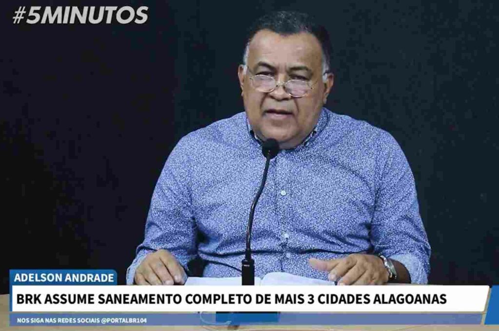 Adelson Andrade: BRK assume saneamento completo de mais 3 cidades alagoanas