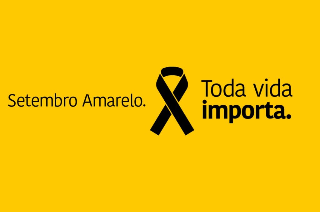 Setembro Amarelo: Nossa vida vale ouro!