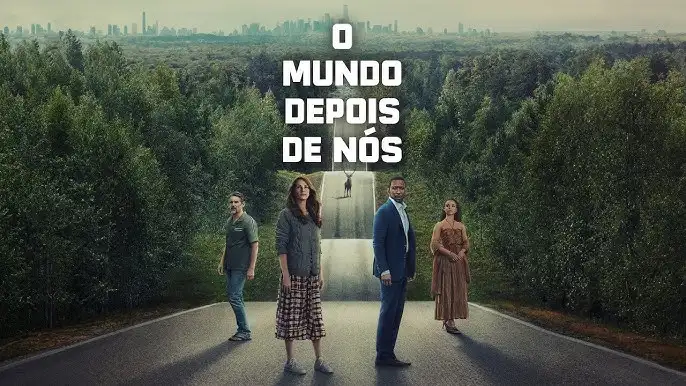 cartaz do filme o mundo depois de nos (netflix) com quatro personagens em uma estrada cercada por floresta e cidade ao fundo
